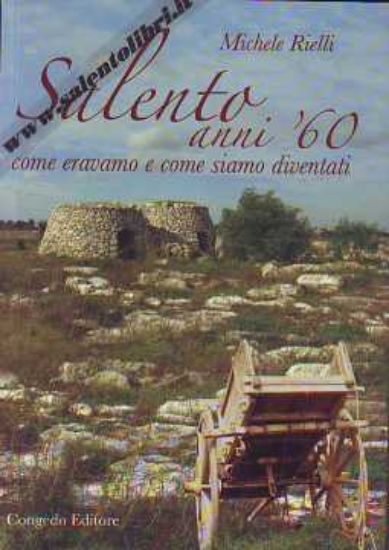 Immagine di Salento Anni 60 Come eravamo e come siamo diventati